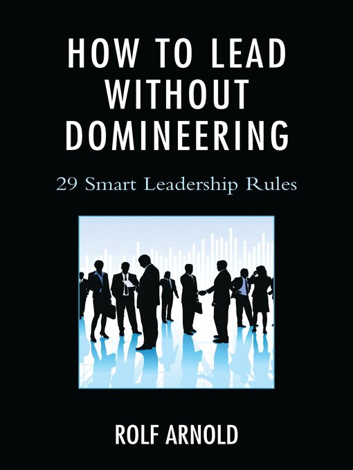 Title details for How to Lead without Domineering by Rolf Arnold - Available